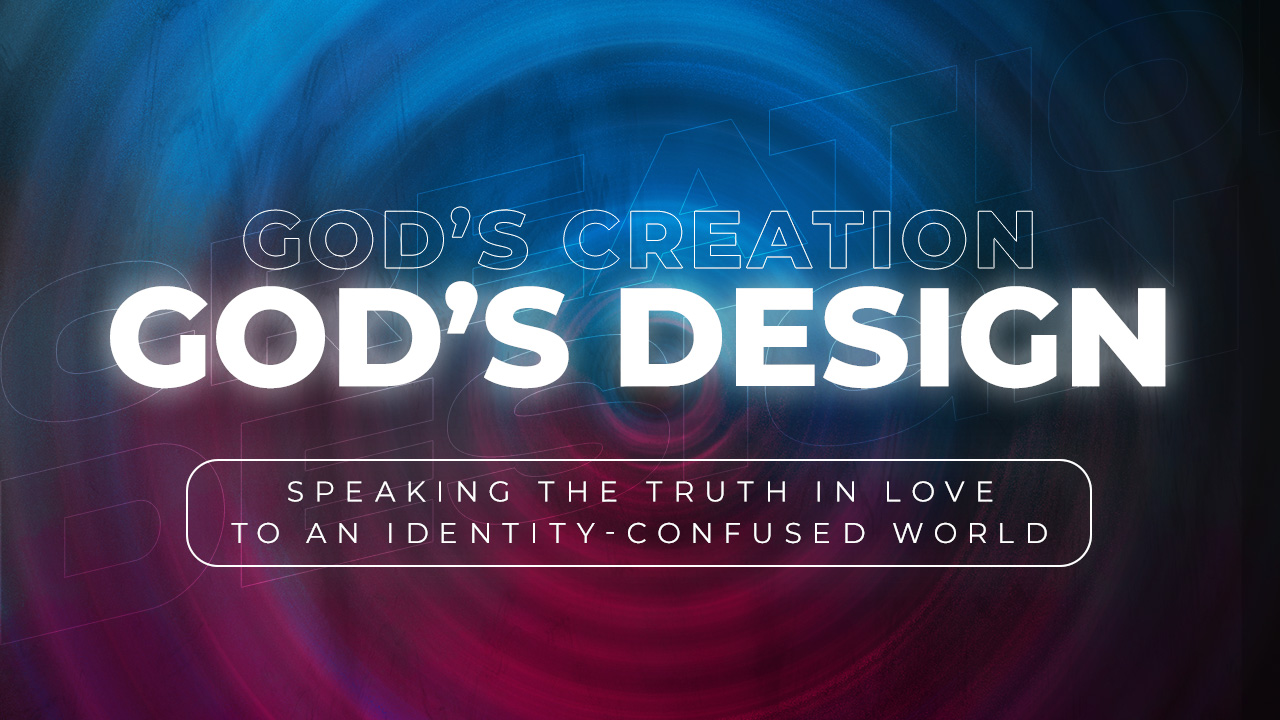 God’s Creation, God’s Design – Session 1