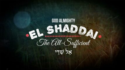 The Names of God: El Shaddai