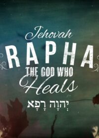 The Names of God: Jehovah Rapha