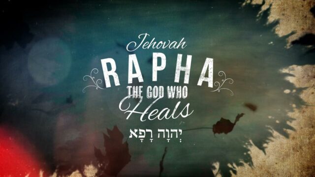 The Names of God: Jehovah Rapha