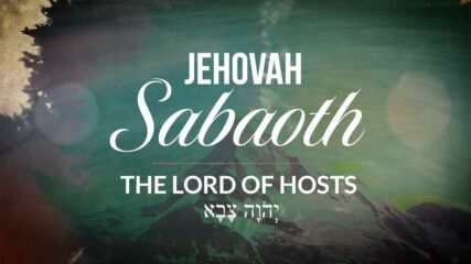 The Names of God: Jehovah Sabaoth