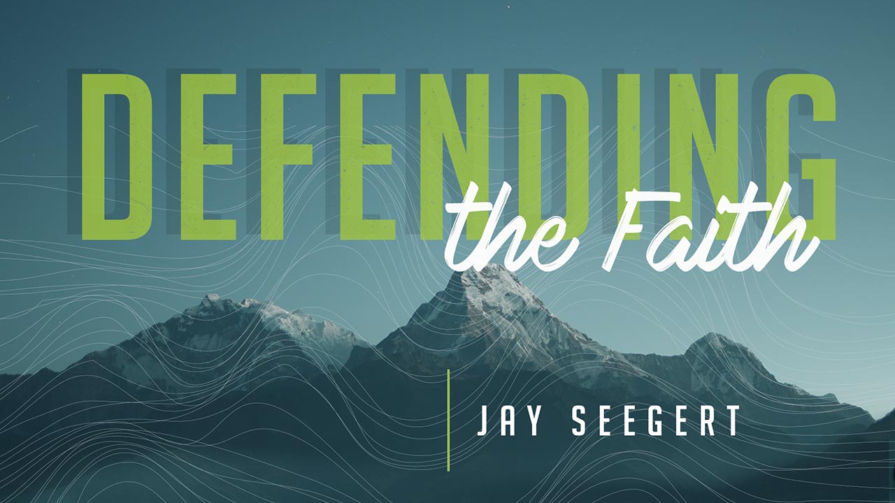 Defending the Faith: Evidence for the Inspiration of the Bible