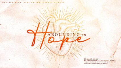 Abounding in Hope, Part 4: Hope in Our Conformity to Christ