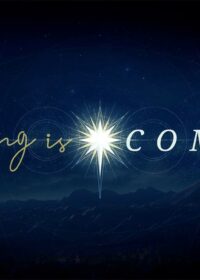 The Arrival of the King: The King Is Coming