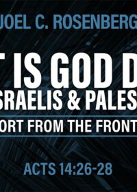 What Is God Doing Among Israelis and Palestinians?