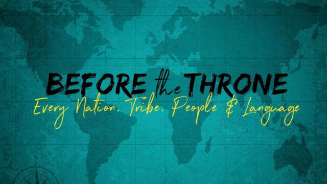 Before the Throne: Every Nation, Tribe, People, and Language