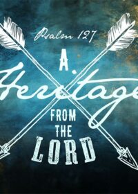 A Heritage from the Lord