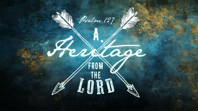 A Heritage from the Lord