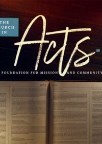 The Church in Acts, Part 20: Paul in Rome