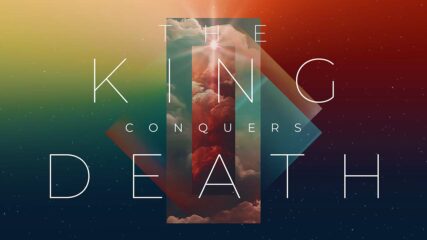 The King Conquers Death